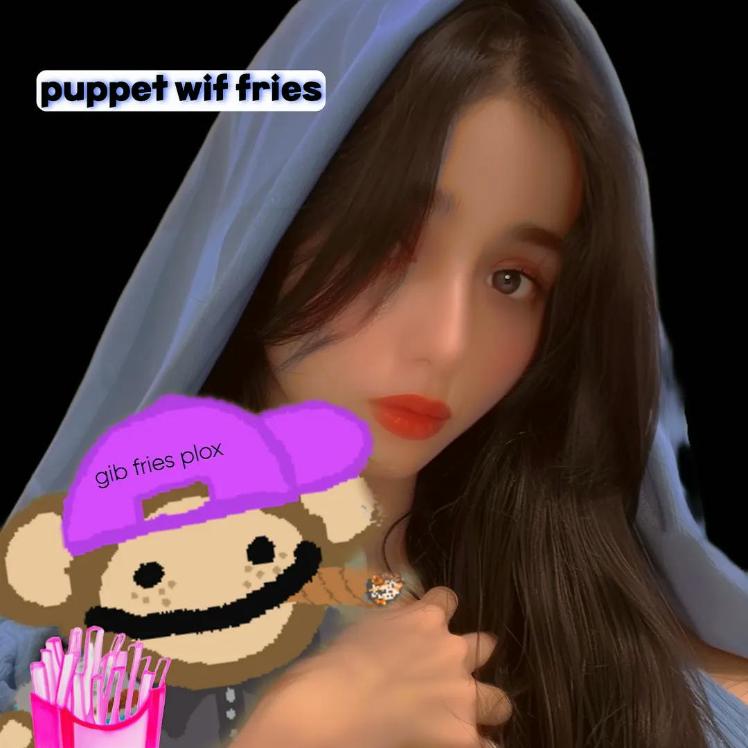 Jessy be like: i want a Puppet wif fries 